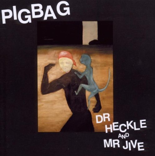 Pigbag/Dr Heckle & Mr Jive@Import-Deu