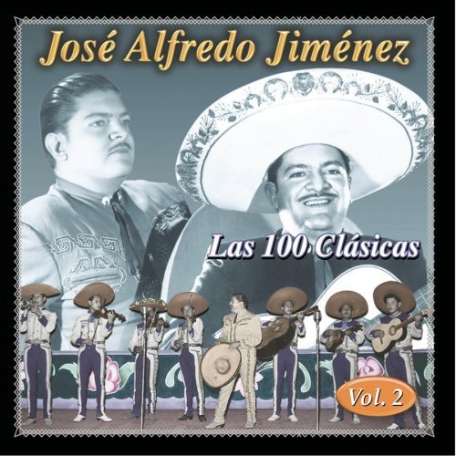 Jose Alfredo Jimenez/Vol. 2-Las 100 Clasicas