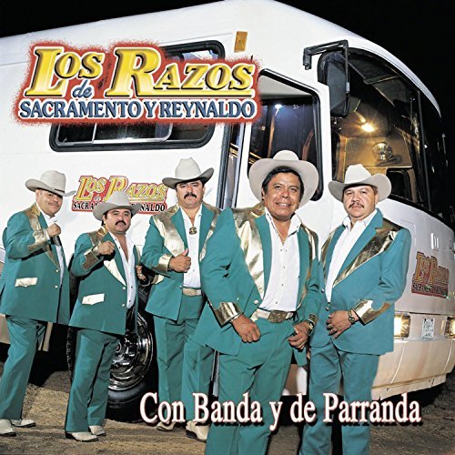 Los Razos De Sacramento Y Reyn/Con Banda Y De Parranda