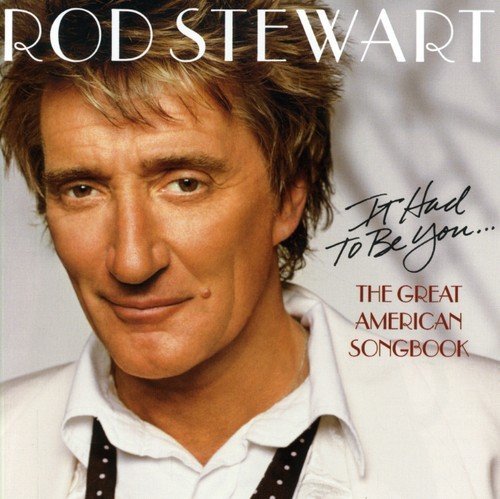 Rod Stewart/It Had To Be You@Import-Eu