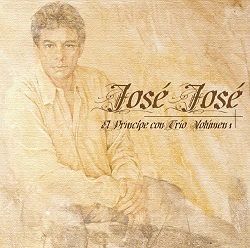 Jose Jose/Vol. 1-El Principe Con Trios@El Principe Con Trio
