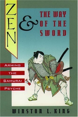 Winston L. King/Zen and the Way of the Sword@ Arming the Samurai Psyche