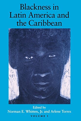 Norman E. Whitten Blackness In Latin America And The Caribbean Volu Social Dynamics And Cultural Transformations Cen 