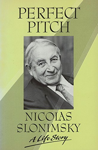 Nicolas Slonimsky/Perfect Pitch: A Life Story