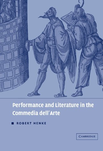 Robert Henke Performance And Literature In The Commedia Dell'ar 
