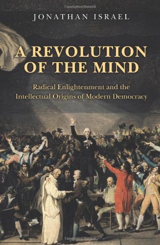 Jonathan Israel A Revolution Of The Mind Radical Enlightenment And The Intellectual Origin 
