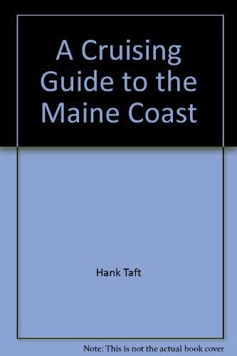 Hank Taft Cruising Guide To The Maine Coast 