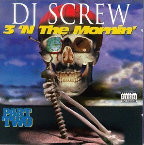 Dj Screw/3 In The Mornin' Pt. 2