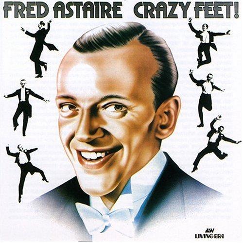 Fred Astaire/Crazy Feet!