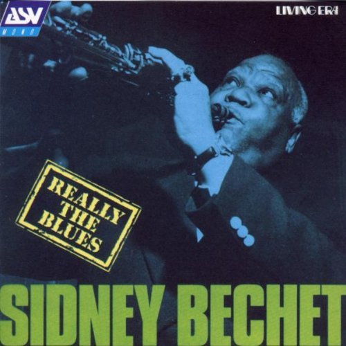 Sidney Bechet/Really The Blues