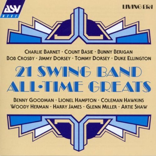 Twenty-One Swing Band All-T/Twenty-One Swing Band All-Time@Barnet/Basie/Berigan/Ellington@Crosby/Dorsey/Goodman/Hampton