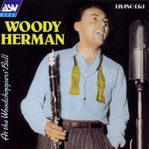 Woody Herman/At The Woodchopper's Ball