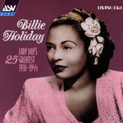 Billie Holiday/Lady Day's 25 Greatest 1933-44