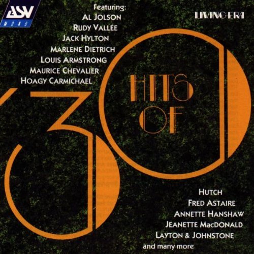 Hits Of '30/Hits Of '30@Armstrong/Astaire/Carmichael@Chevalier/Dietrich/Hanshaw
