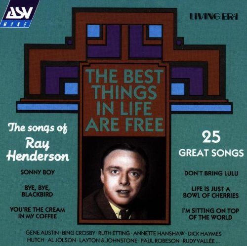 Ray Henderson Best Things In Life Are Free 