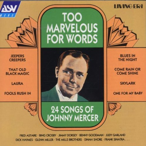 Too Marvelous For Words/T/T Johnny Mercer@Astaire/Garland/Goodman/Horne@T/T Johnny Mercer