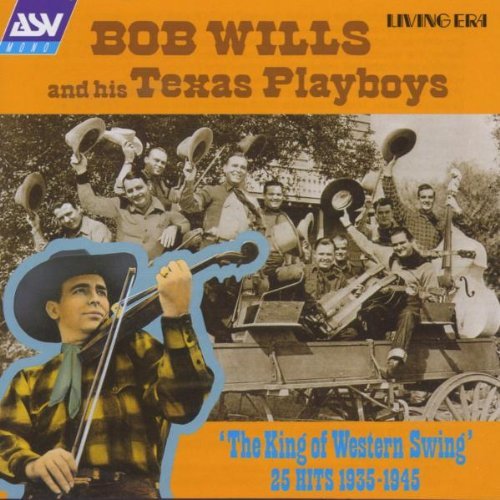 Bob & His Texas Playboys Wills/King Of Western Swing-25 Hits