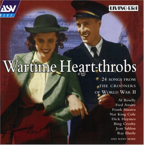 Wartime Heart-Throbs/Wartime Heart-Throbs@Crosby/Astair/Monroe/Sinatra@Cole/Martin/Eberle/Como/Baker