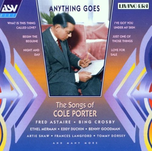 Anything Goes-Songs Of Cole/Anything Goes-Songs Of Cole Po@Astaire/Crosby/Dorsey/Duchin@Langford/Martin/Merman