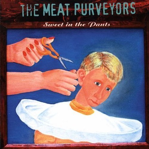 Meat Purveyors/Sweet In The Pants