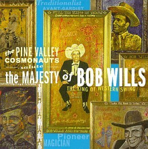 Pine Valley Cosmonauts/Salute The Majesty Of Bob Will