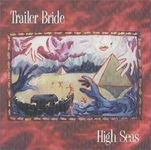 Trailer Bride/High Seas