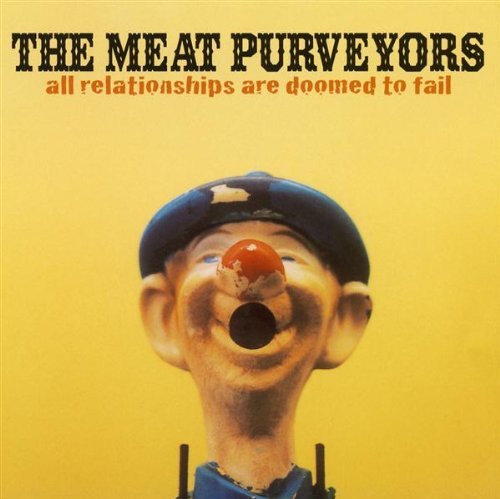 Meat Purveyors/All Relationships Are Doomed T