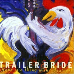 Trailer Bride/Hope Is A Thing With Feathers