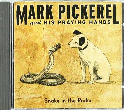Mark & His Praying Ha Pickerel/Snake In The Radio