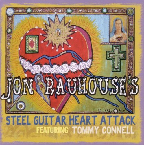 Jon Rauhouse/Steel Guitar Heart Attack