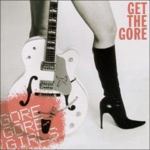 Gore Gore Girls/Get The Gore