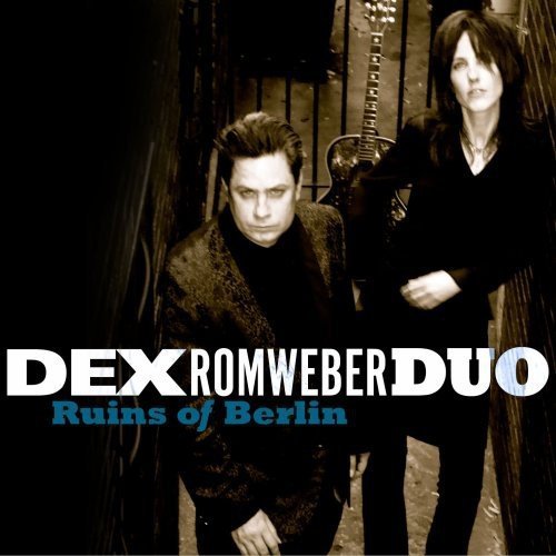 Dex Duo Romweber/Ruins Of Berlin