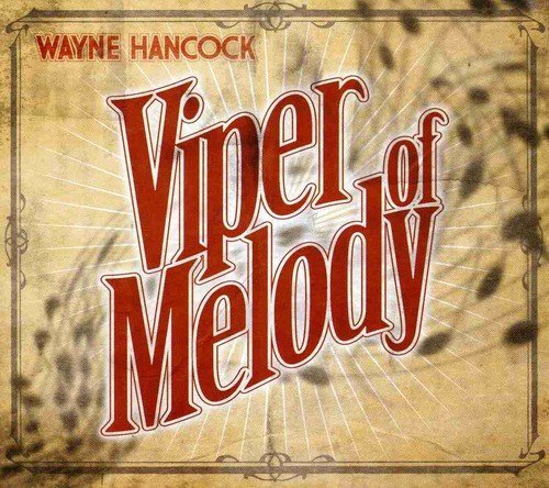 Wayne Hancock/Viper Of Melody