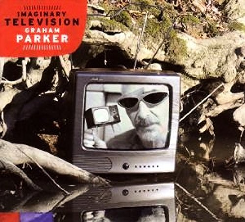 Graham Parker/Imaginary Television