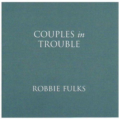 Robbie Fulks Couples In Trouble 