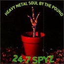 24 7 Spyz Heavy Metal Soul By The Pound 