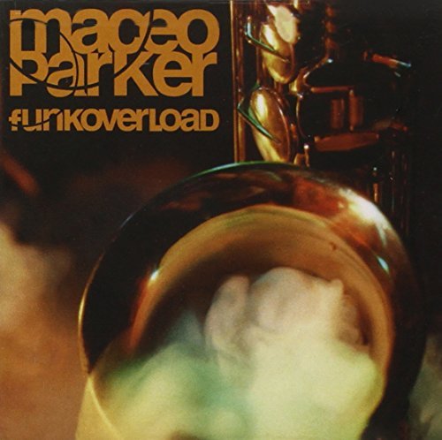 Maceo Parker Funk Overload 