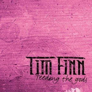 Tim Finn/Feeding The Gods