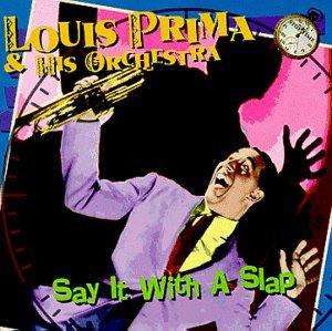 Louis Prima Say It With A Slap Stop Time Series 