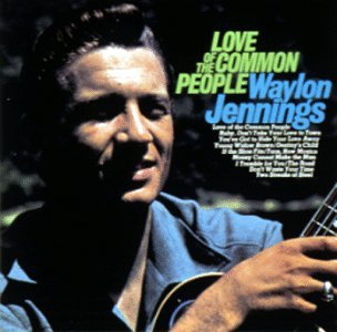 Waylon Jennings Love Of The Common People 