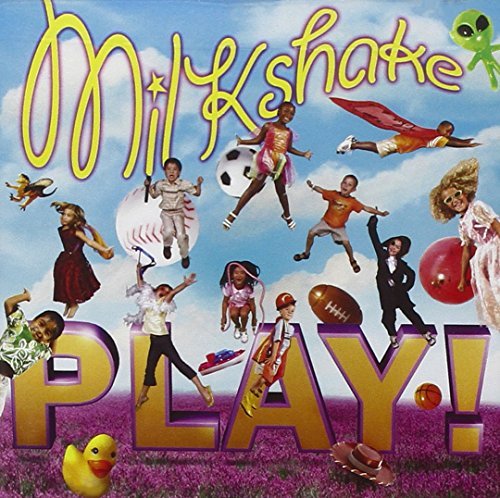 Milkshake/Play!
