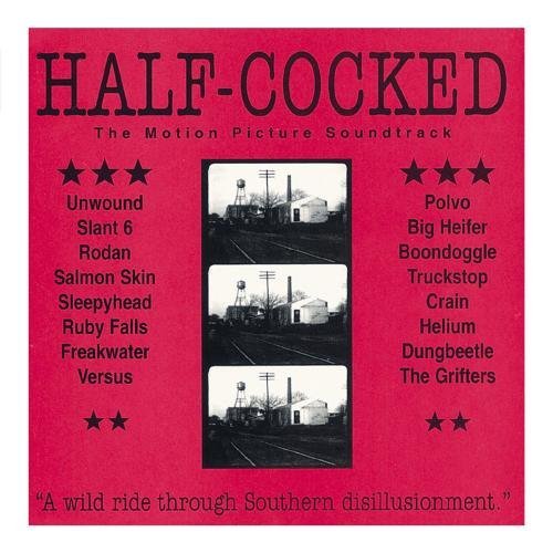 Half-Cocked/Soundtrack@Unwound/Helium/Versus/Rodan