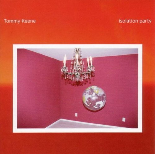 Tommy Keene/Isolation Party