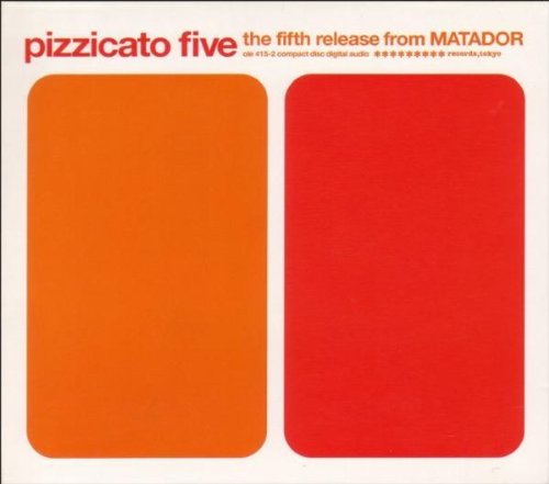 Pizzicato Five/Fifth Release From Matador