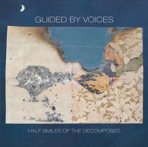 GUIDED BY VOICES/HALF SMILES OF THE DECOMPOSED