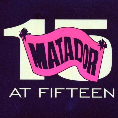 Matador At Fifteen/Matador At Fifteen@Matador At Fifteen