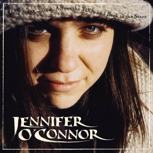 Jennifer O'Connor/Over The Mountain Across The V@Over The Mountain Across The V