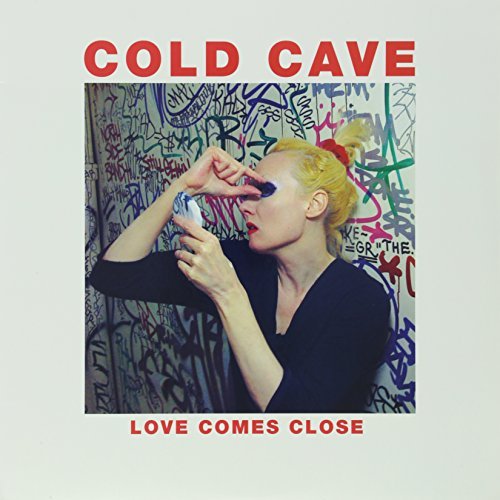Cold Cave/Love Comes Close