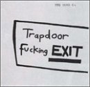 Dead C/Trapdoor Fucking Exit