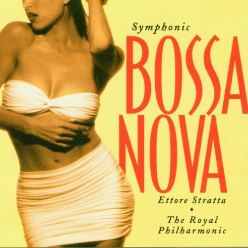 Ettore Stratta/Symphonic Bossa Nova@Scott/Roditi/Laws/Renzi/Burton@Stratta/Royal Po